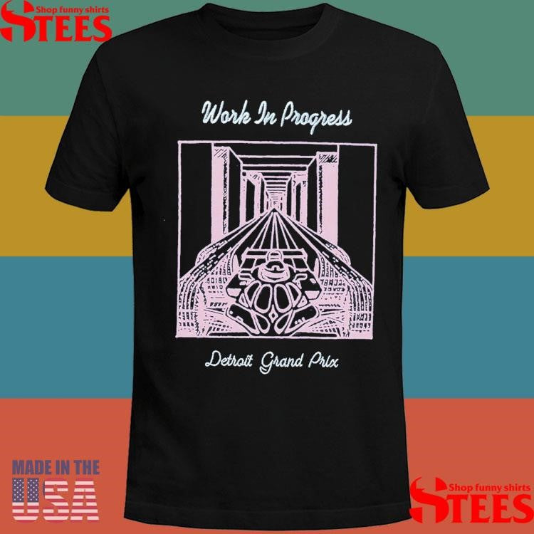 Work In Progress Detroit Grand Prix Shirts