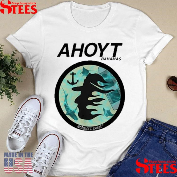 WorldoftShirtss Ahoyt Bahamas Shirts