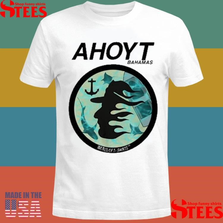 WorldoftShirtss Ahoyt Bahamas Shirts
