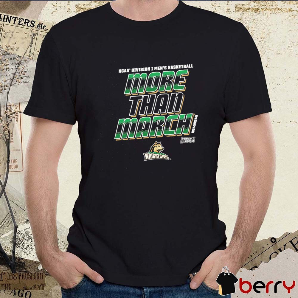Wright State Raiders 2026 NCAA Division I Men’s Basketball More Than March t-shirt