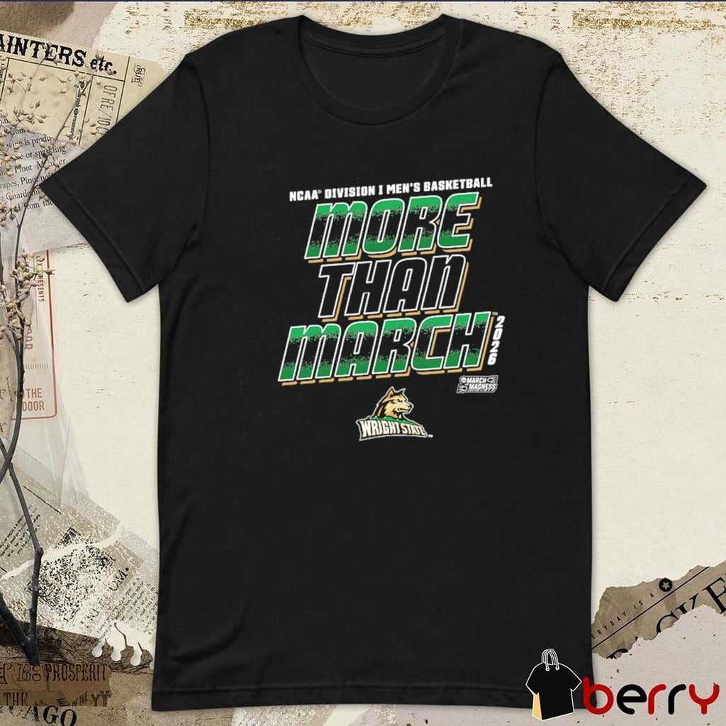 Wright State Raiders 2026 NCAA Division I Men’s Basketball More Than March t-shirt