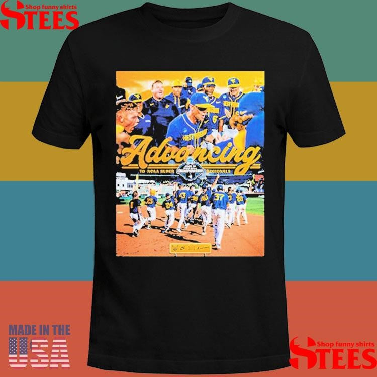 Wvu Baseball Advancing To Ncaa Super Regionals 2025 Di Baseball Championship Shirts