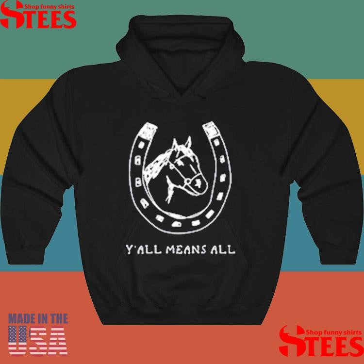 Y’all Means All Horseshoe Shirts