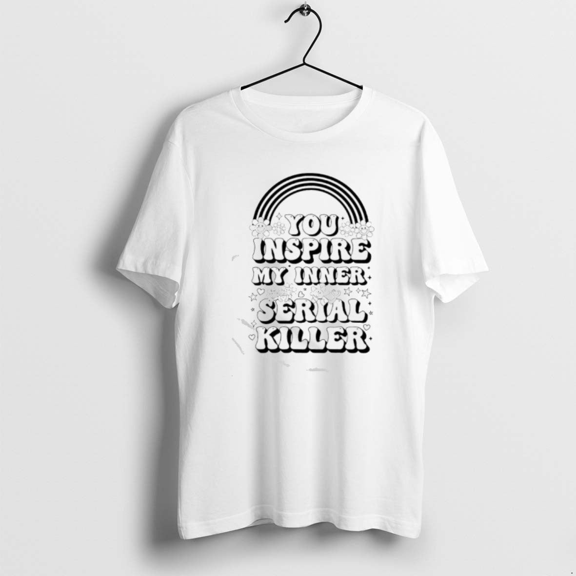 Official You Inspire My Inner Serial Killer T-Shirts, Hoodie, Sweatshirt | CiraTrend.com