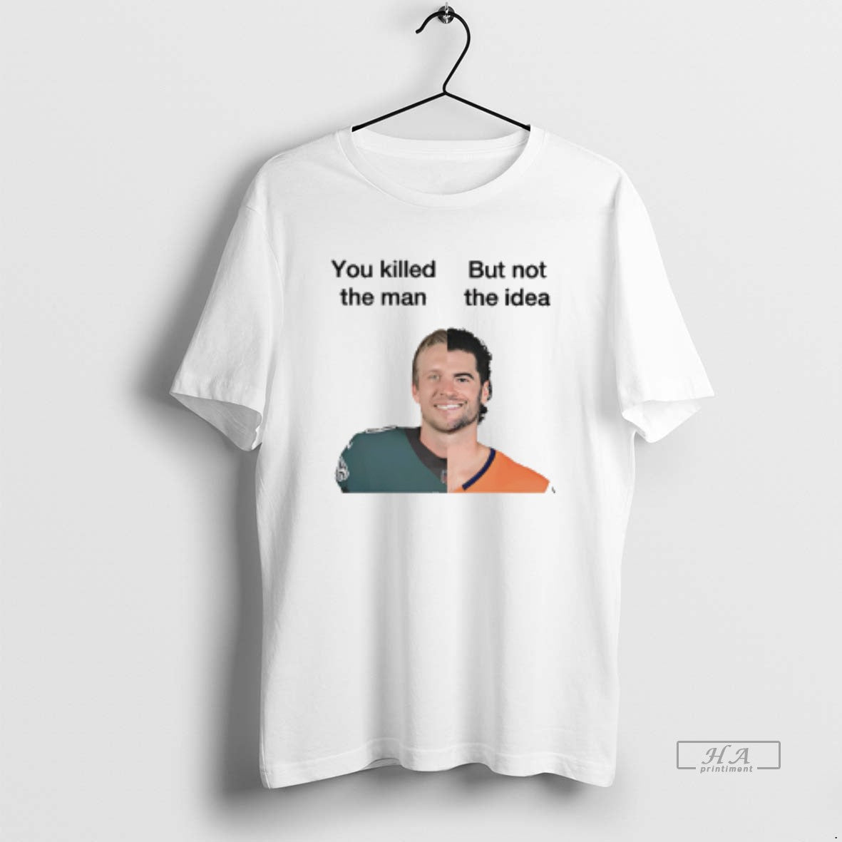 Official You Killed The Man But Not Idea Stidham T-Shirts, Hoodie, Sweatshirt | CiraTrend.com