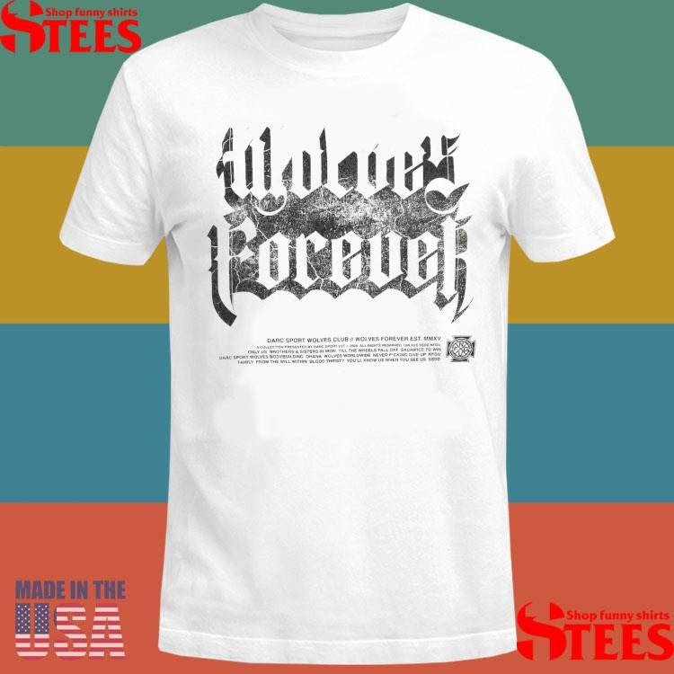 You’ll Know Wolves Forever Shirts