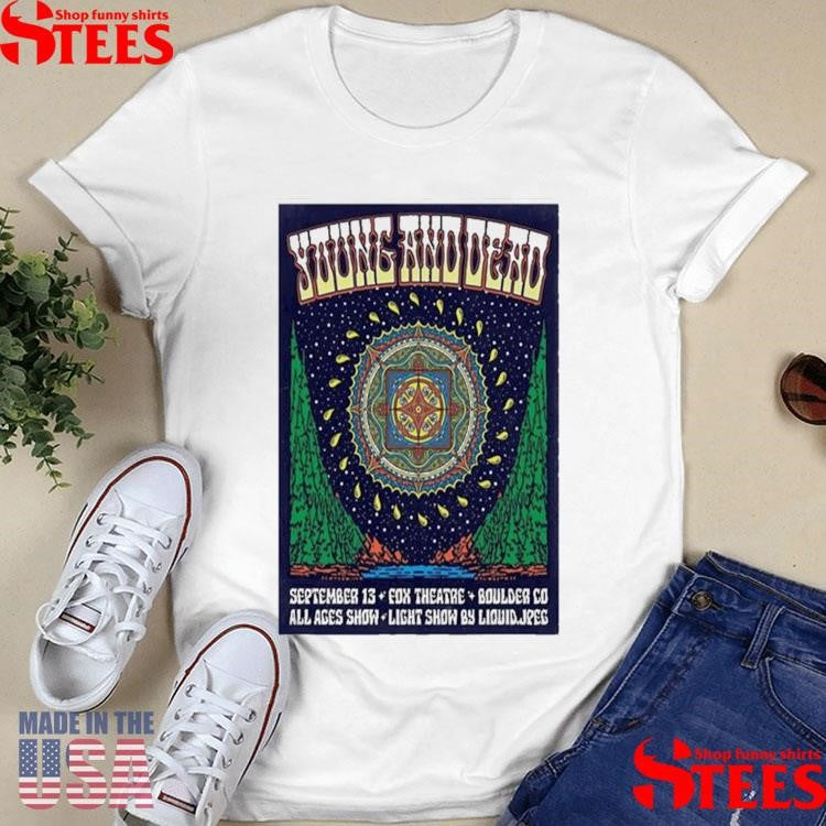 Young And Dead September 13 2025 Fox Theatre Boulder T-shirts