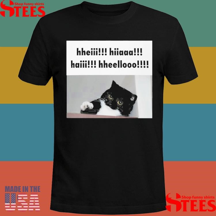Youni Hheii Hiaaa Haii Hheellooo Shirts