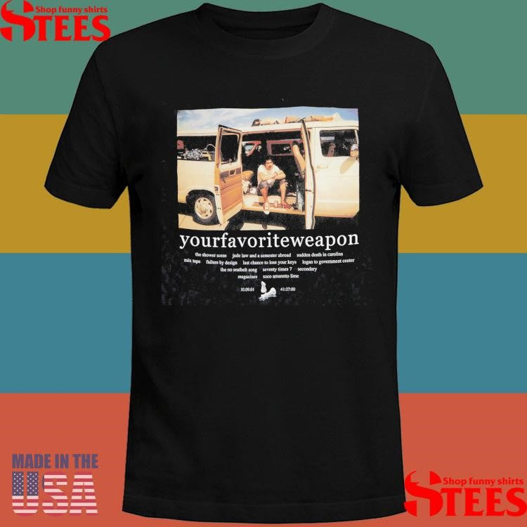 Your Favorite Weapon Brand New T-shirt