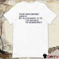 Your New Empire Anakin My Allegiance Is To The Republic To Democracy t-shirt