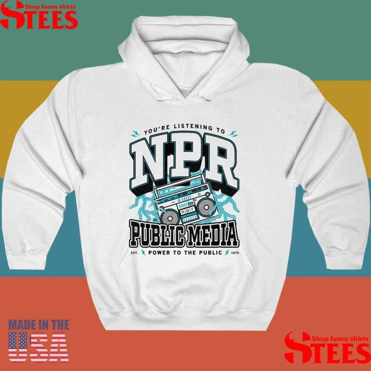 You’re Listening To Npr Max Public Media T-shirt