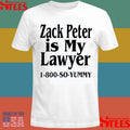Zack Peter Is My Lawyer 1800 So Yummy Shirts