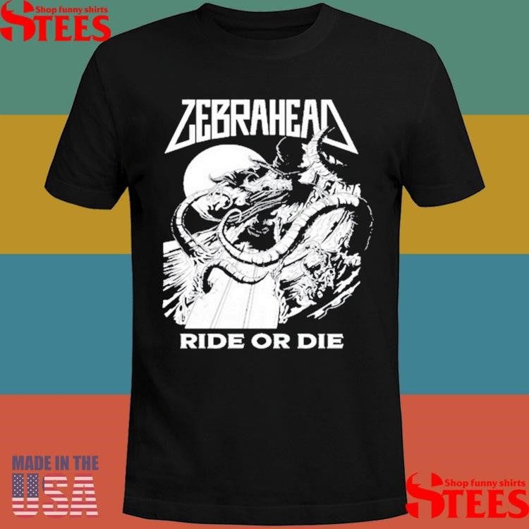 Zebrahead 2025 Ride Or Die T-shirt
