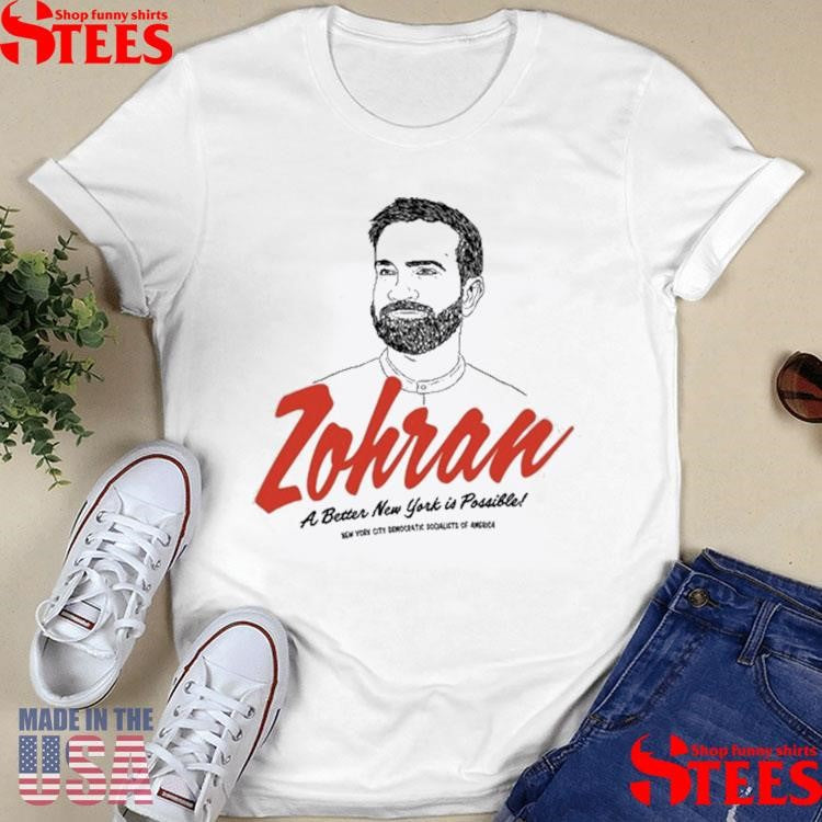 Zohran A Better New York Is Possible T-shirt