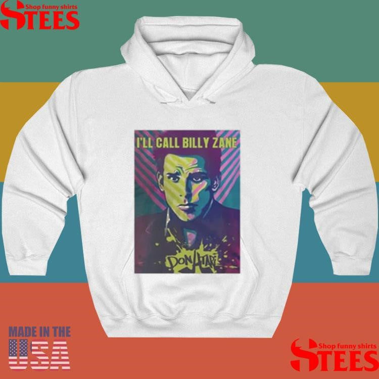 Zoolander 2 Don Atari I’ll Call Billy Zane Shirts