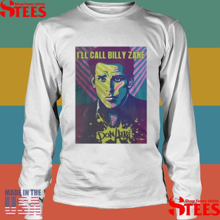 Zoolander 2 Don Atari I’ll Call Billy Zane Shirts