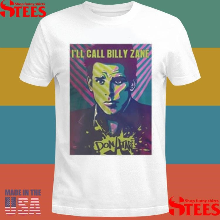 Zoolander 2 Don Atari I’ll Call Billy Zane Shirts
