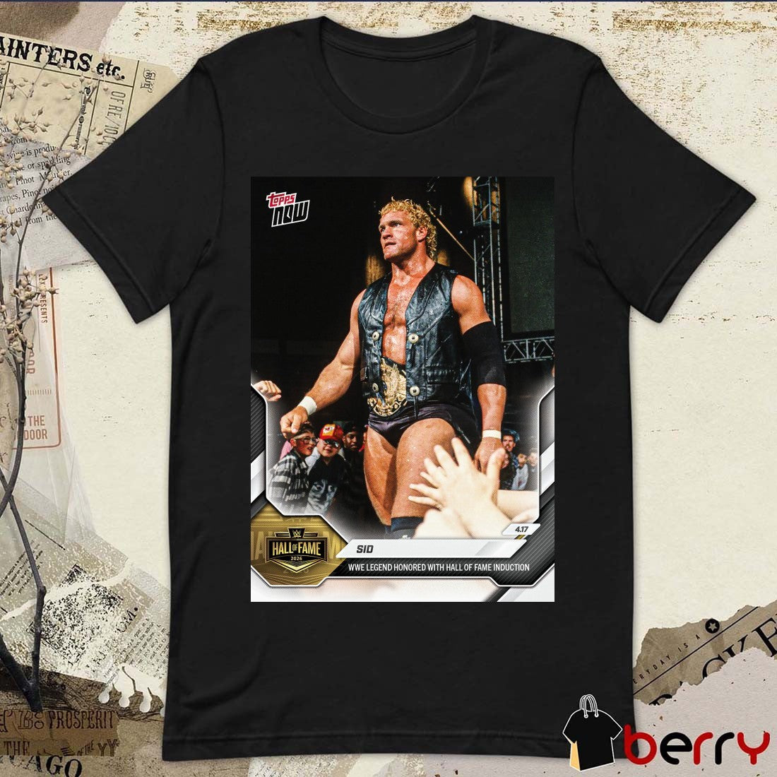 berry Sid WWE Legend Honored With Hall Of Fame Induction – 2026 WWE Topps NOW Signature t-shirt