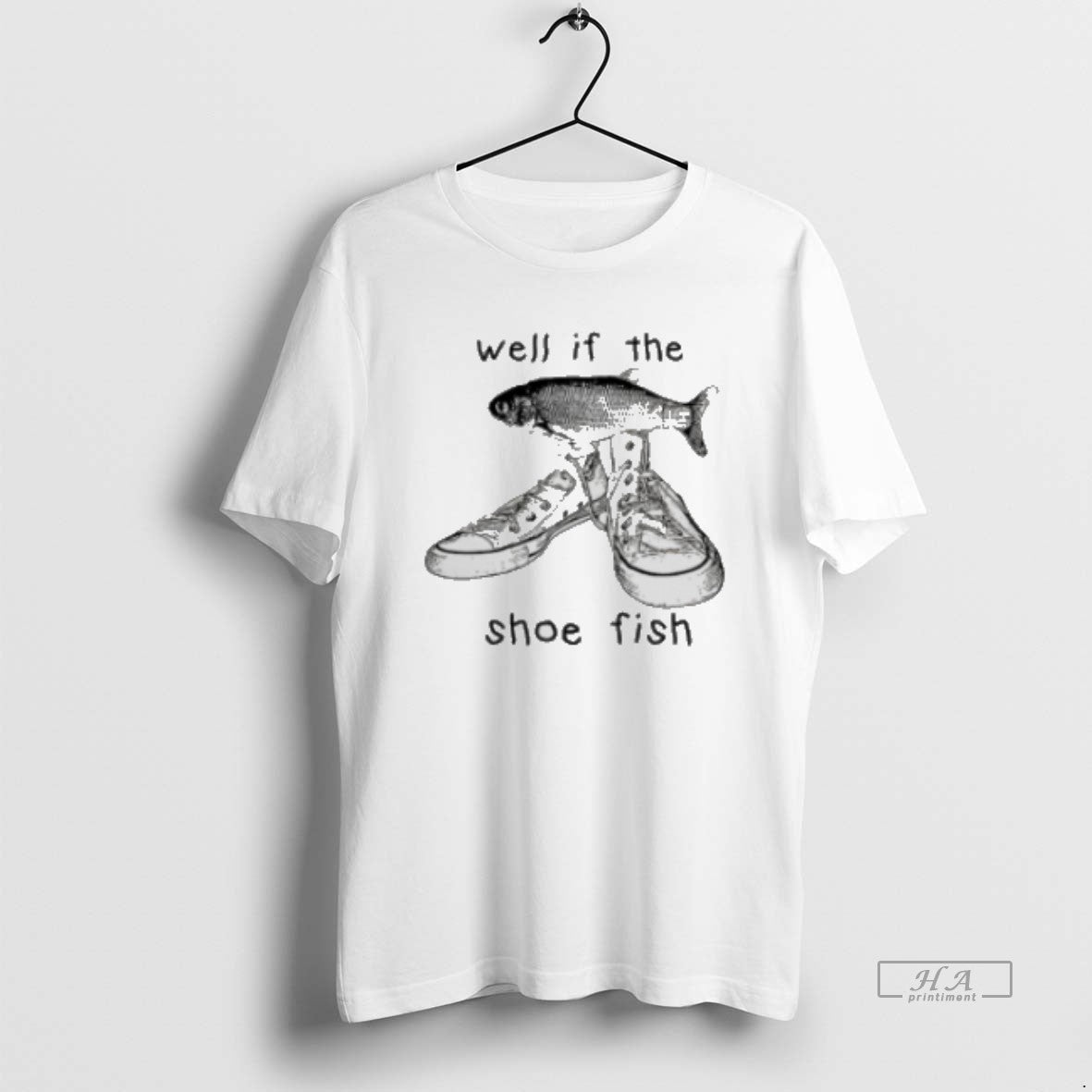 Official Funny Shoe Fish Well If The Shoe Fish Meme Classic Womens T-Shirts, Hoodie, Sweatshirt | CiraTrend.com