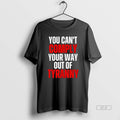 Official You Cant Comply Your Way Out Of Tyranny T-Shirts, Hoodie, Sweatshirt | CiraTrend.com