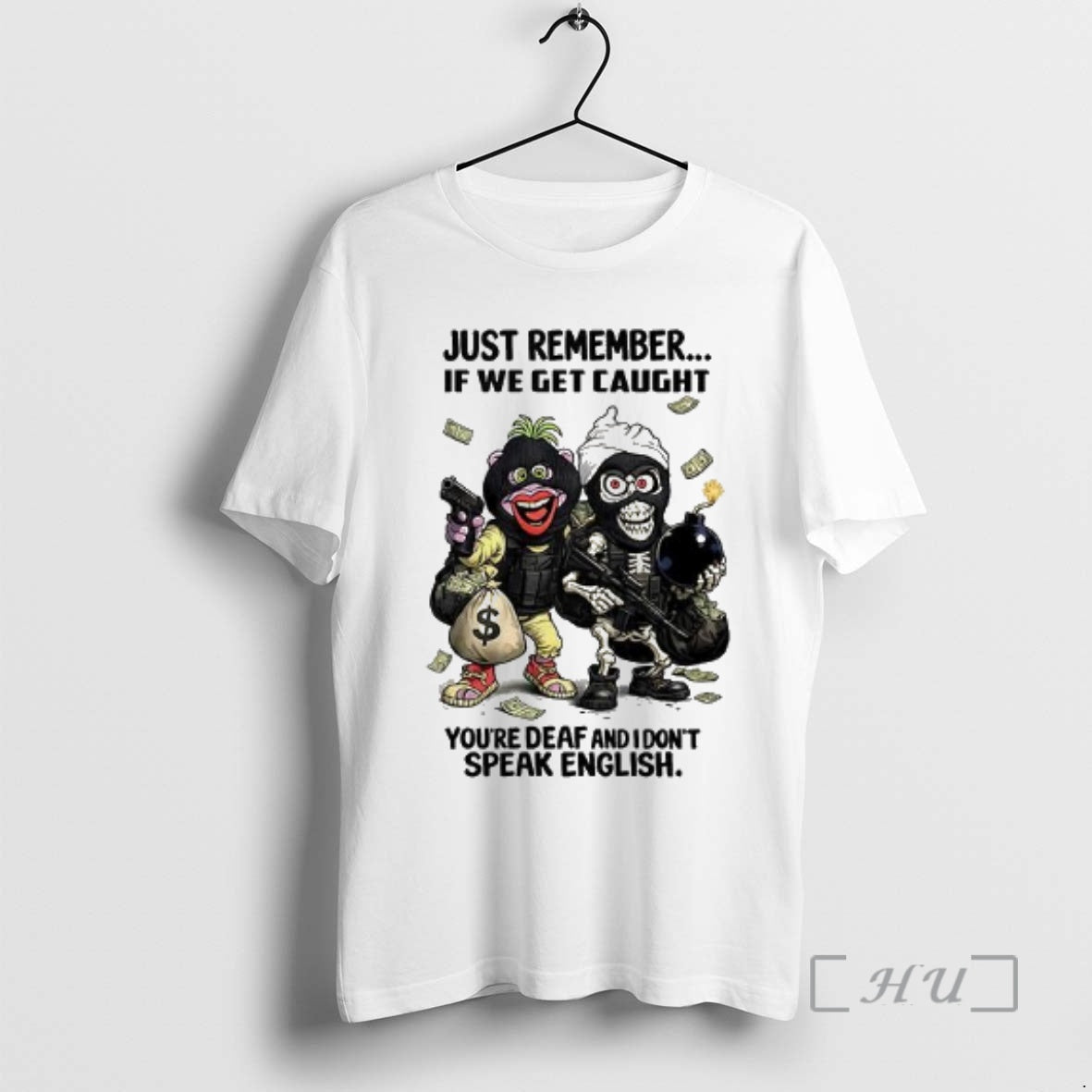Officials Achmed And Peanut Just Remember If We Get Caught Youre Deaf And I Dont T-Shirts, Hoodie, Sweatshirt | CiraTrend.com
