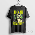 Officials Adam The Woo Join Me Shall You Vintage T-Shirts, Hoodie, Sweatshirt | CiraTrend.com