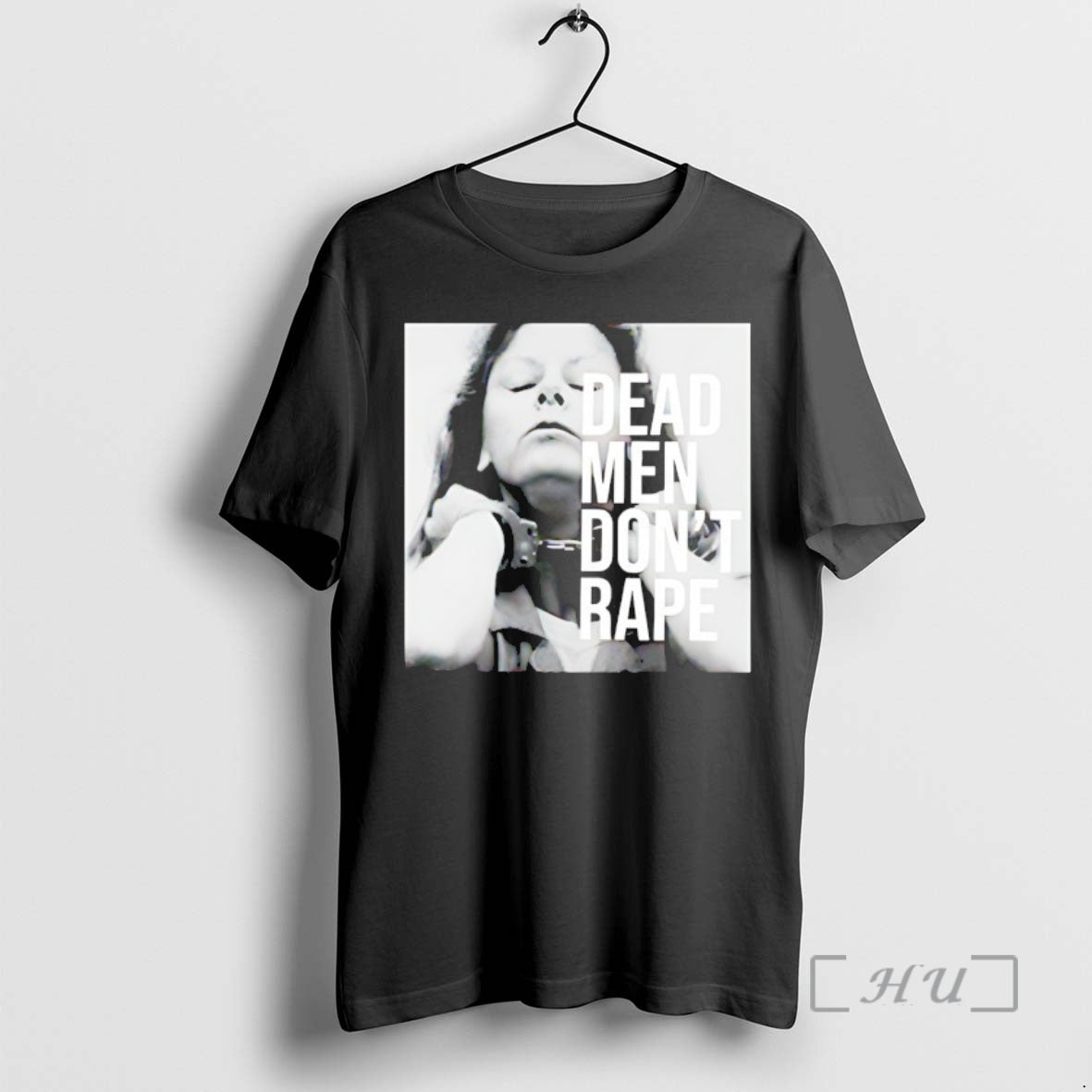 Officials Aileen Wuornos Dead Men Dont Rape T-Shirts, Hoodie, Sweatshirt | CiraTrend.com