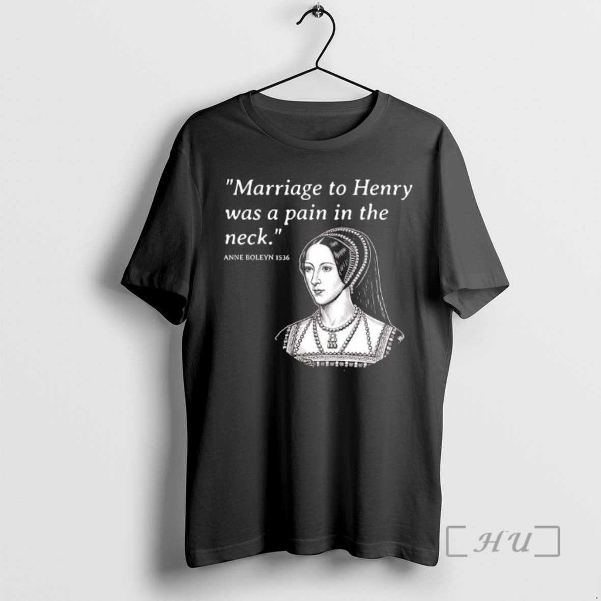 Officials Anne Boleyn Marriage To Henry Was A Pain In The Neck Premium T Shirts Hoodie, Sweatshirt | CiraTrend.com