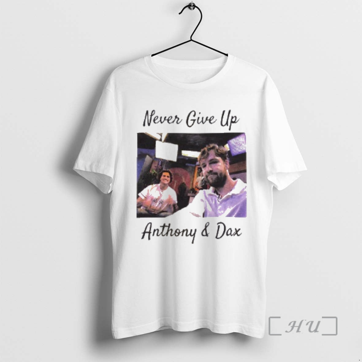 Officials Anthony And Dax Never Give Up T-Shirts, Hoodie, Sweatshirt | CiraTrend.com