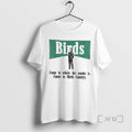 Officials Birds Come To Where The Smoke Is Come To Birds Country Premium T Shirts Hoodie, Sweatshirt | CiraTrend.com