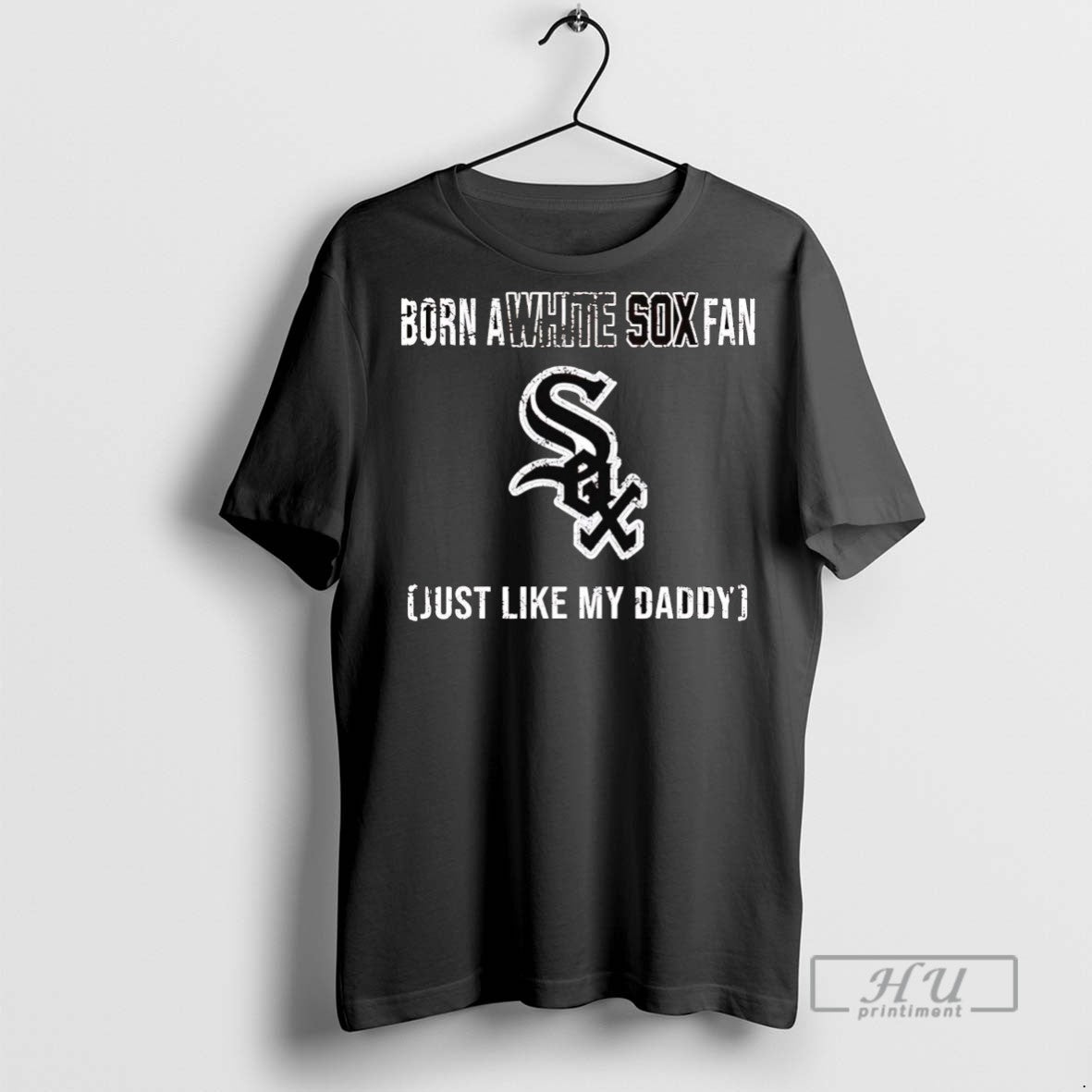 Officials Born A Chicago White Sox Fan Just Like My Daddy T Shirt