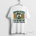 Officials Boston Celtics Play The Right Way Every Single Possession T-Shirts, Hoodie, Sweatshirt | CiraTrend.com