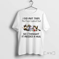 Officials Cat I Did Not Trip The Floor Looked Sad So I Thought It Needed T-Shirts, Hoodie, Sweatshirt | CiraTrend.com