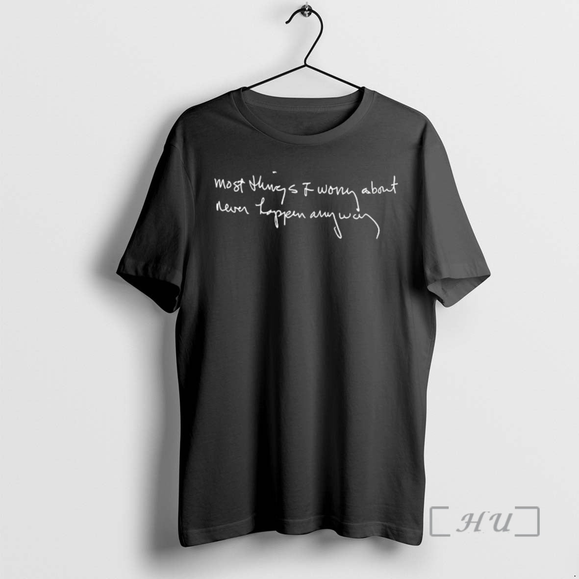 Officials Chi Wright Most Things I Worry About Never Happen Anyway Premium T Shirts Sweater Hoodie, Sweatshirt