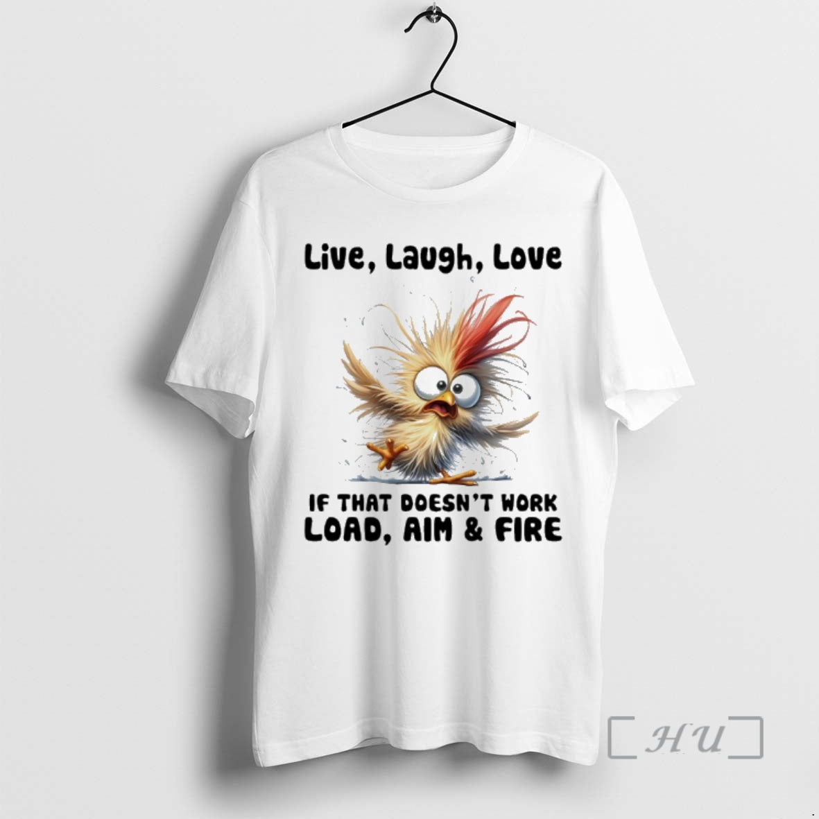 Officials Chicken Live Laugh Love If That Doesnt Work Load Aim And Fire Premium T-Shirts, Hoodie, Sweatshirt | CiraTrend.com