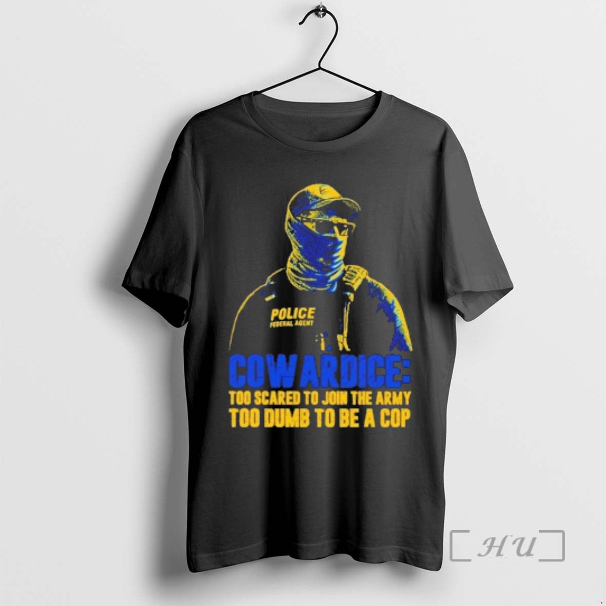 Officials Cowardice Too Scared To Join The Army Too Dumb To Be A Cop Premium T-Shirts, Hoodie, Sweatshirt | CiraTrend.com