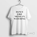 Officials Dance Like Nicolas Watching T-Shirts, Hoodie, Sweatshirt | CiraTrend.com