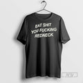 Officials Eat Shit You Fcking Redneck T Shirt