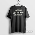 Officials Eat Shit You Fcking Redneck Tee Shirt