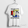 Officials Girls Like It When You Drink 12 Beers While Hanging Out And Cant Get T-Shirts, Hoodie, Sweatshirt | CiraTrend.com