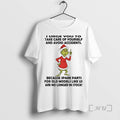 Officials Grinch I Urge You To Take Care Of Yourself Avoid Accidents Christmas Premium T-Shirts, Hoodie, Sweatshirt