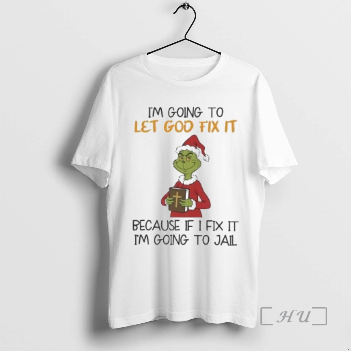 Officials Grinch Im Going To Let God Fix It Becuase If I Fix It Im T-Shirts, Hoodie, Sweatshirt | CiraTrend.com