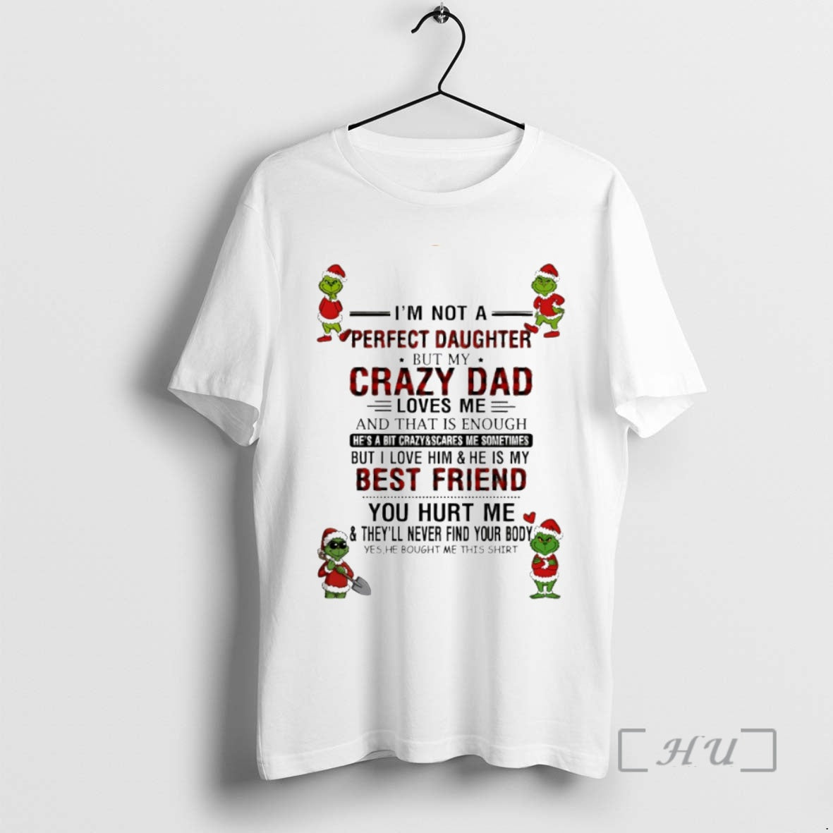 Officials Grinch Im Not A Perfect Daughter But My Crazy Dad Circle Premium T Shirts Hoodie, Sweatshirt | CiraTrend.com