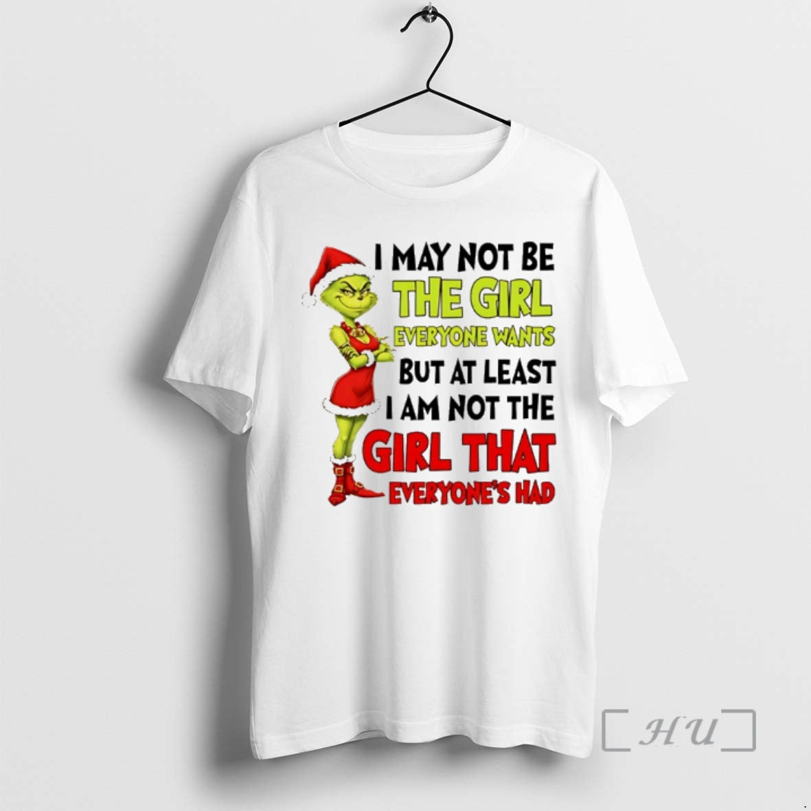 Officials Grinch Santa I May Not Be The Girl Everyone Wants But At Least T-Shirts, Hoodie, Sweatshirt | CiraTrend.com