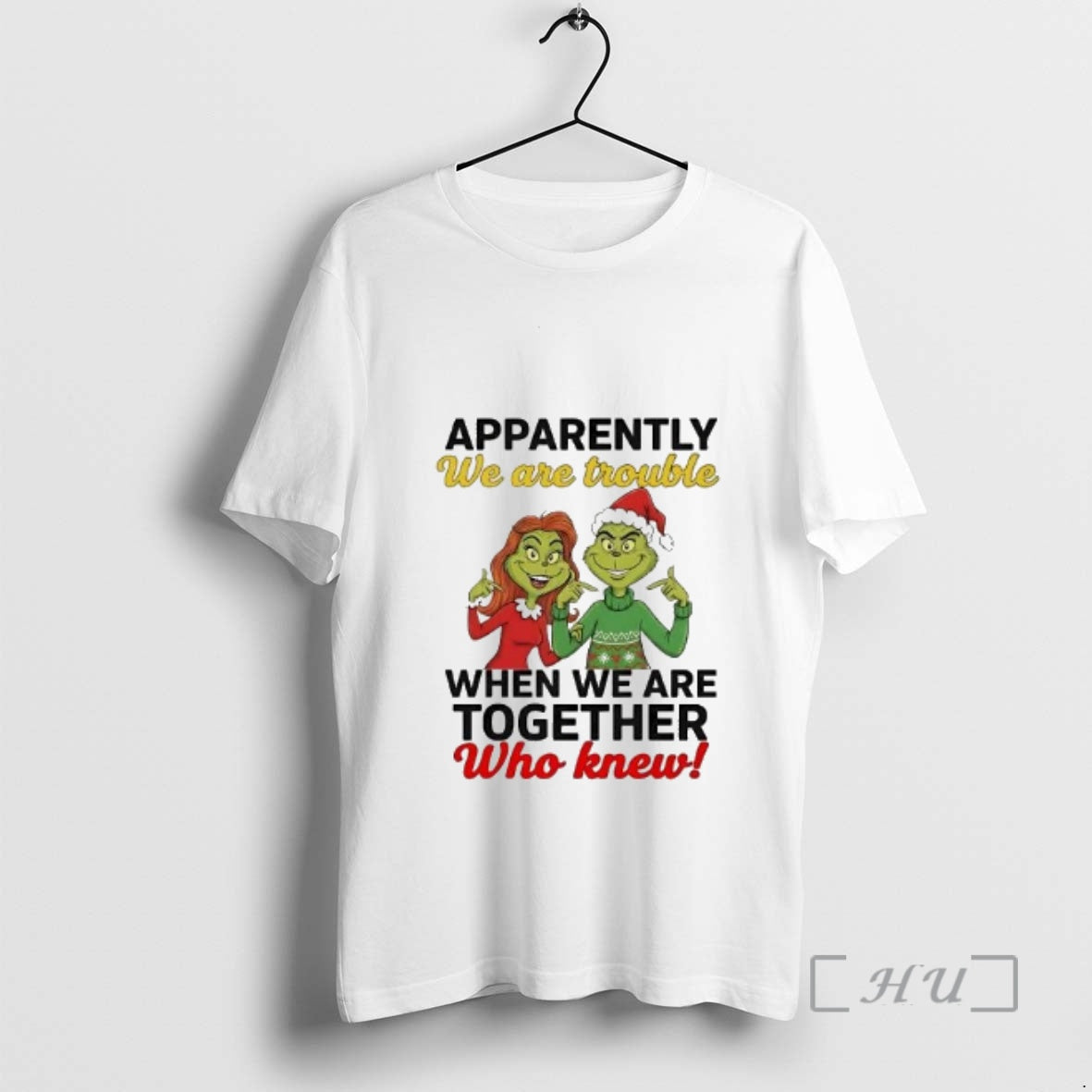 Officials Grinch Apparently We Are Trouble When We Are Together Christmas Premium T Shirts Sweater Hoodie, Sweatshirt