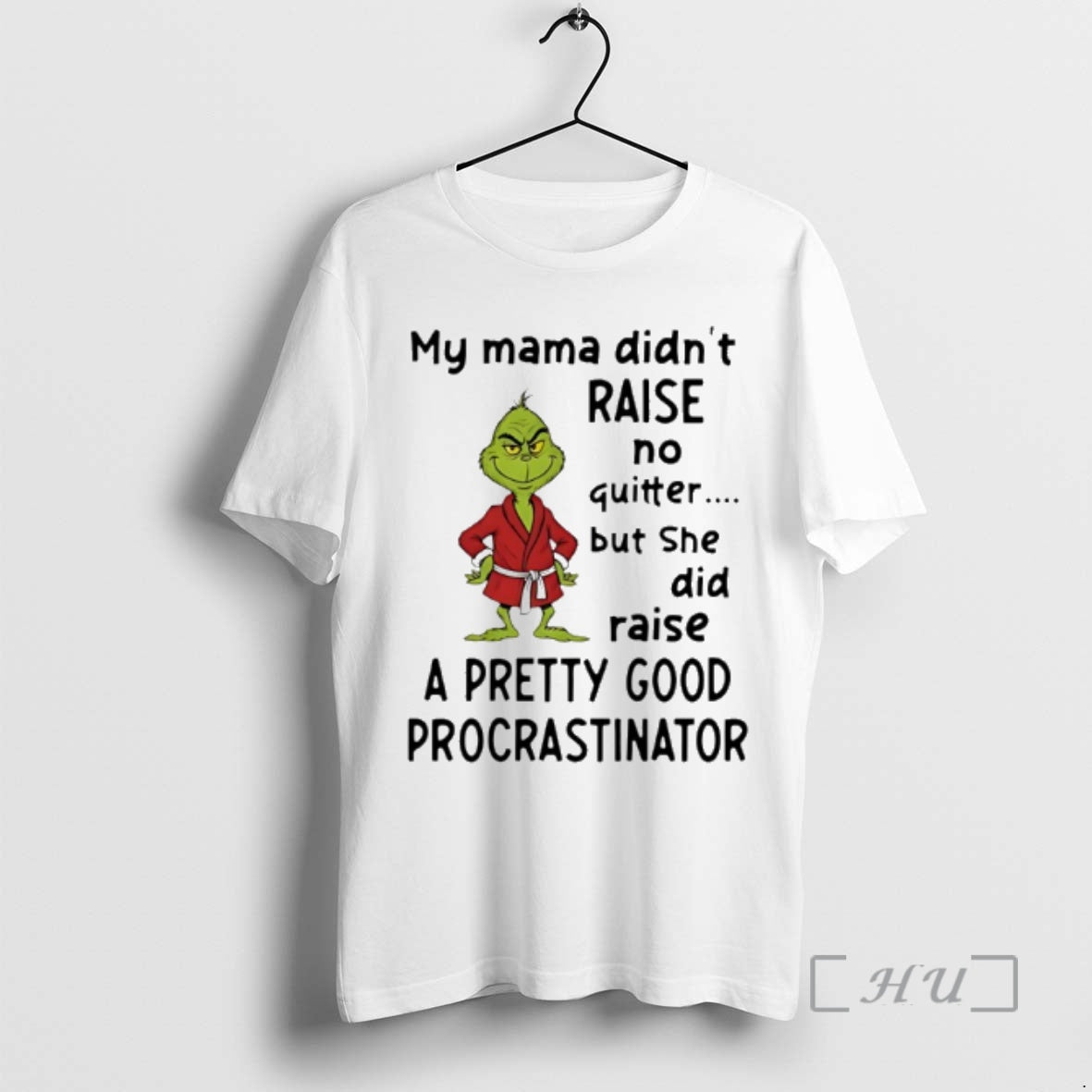 Officials Grinch My Mama Didnt Raise No Quitter But She Did Raise A Pretty Good T-Shirts, Hoodie, Sweatshirt | CiraTrend.com