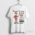 Officials Grinch One Day Im Going To Say Fuck It Christmas Premium T Shirts Sweater Hoodie, Sweatshirt | CiraTrend.com