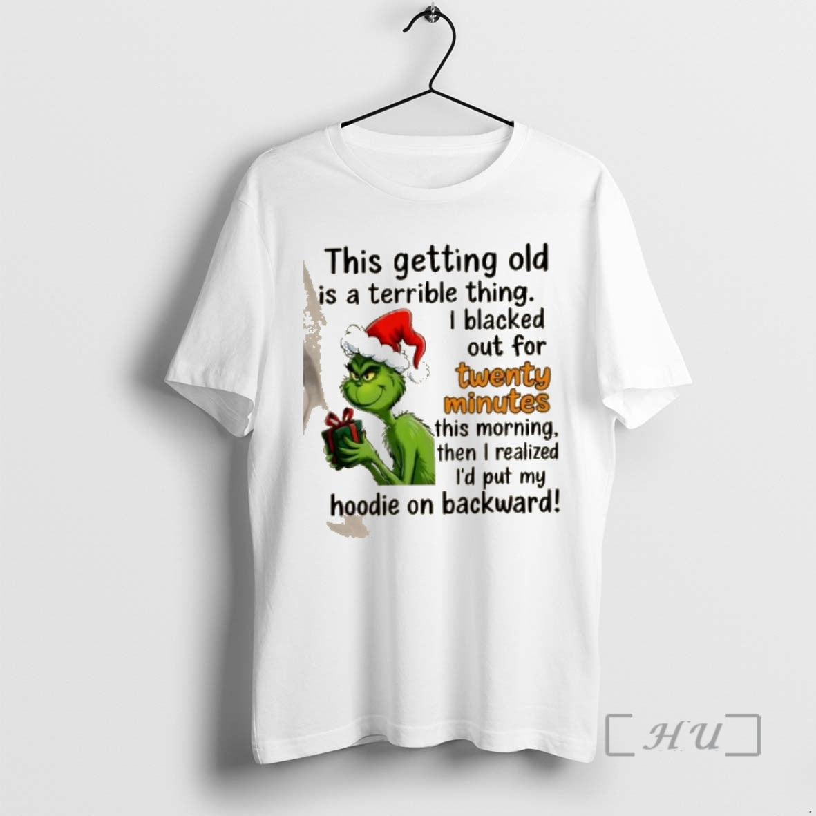 Officials Grinch This Getting Old Is A Terrible Thing I Blacked Out For Twenty Minutes T-Shirts, Hoodie, Sweatshirt