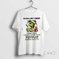 Officials Grinch To Do List Today 1 Drink Coffee 2 Avoid Skapping Stupid People T-Shirts, Hoodie, Sweatshirt | CiraTrend.com