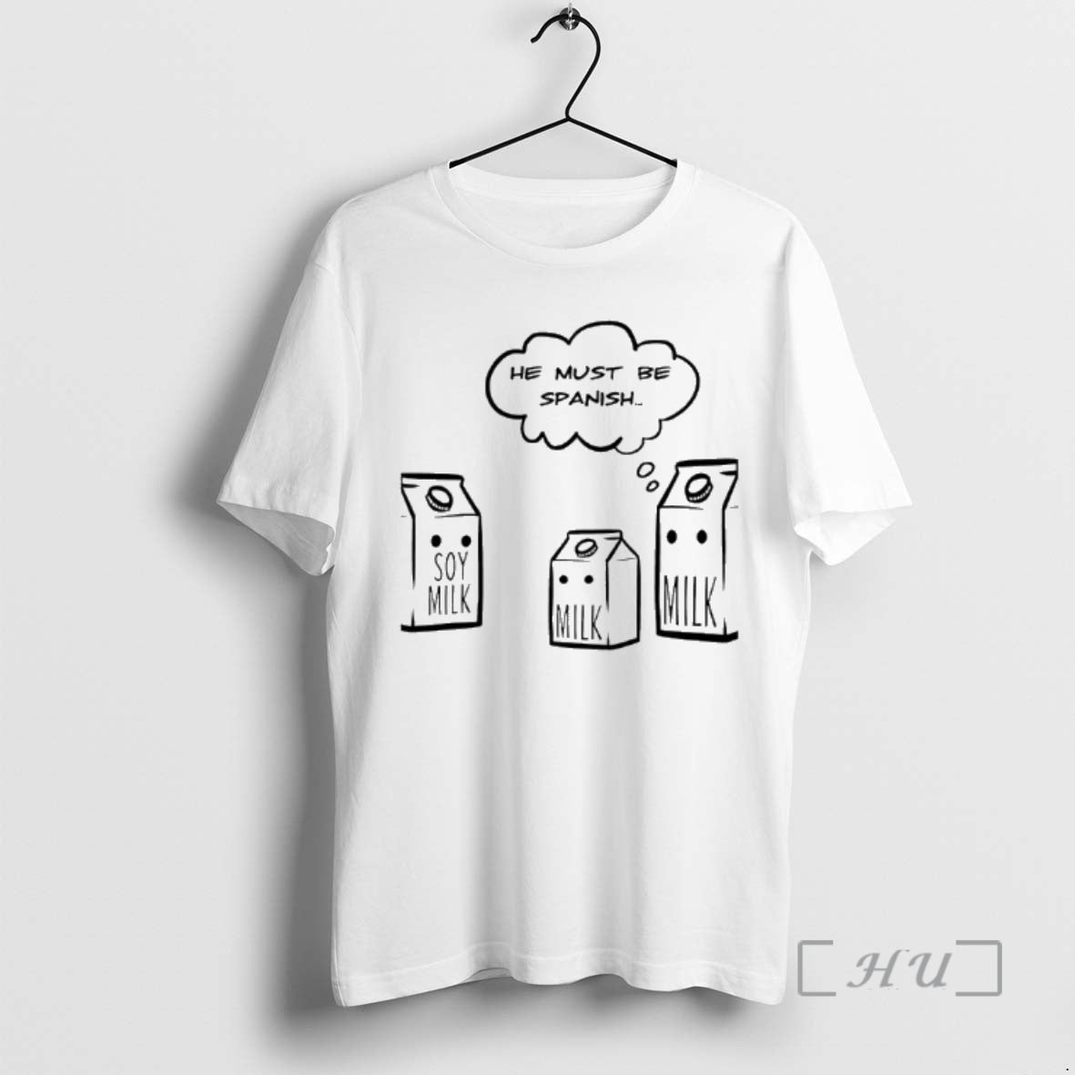 Officials He Must Be Spanish Soy Milk Milk Milk T-Shirts, Hoodie, Sweatshirt | CiraTrend.com